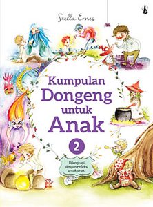 Buku Kumpulan Dongeng untuk Anak 2 (Literasi Numerasi untuk Anak)